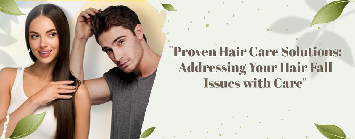 Understanding Hair Fall: Causes, Concerns & Effective Solution!