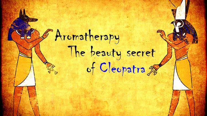 Blog 16: Aromatherapy - The Beauty Secret of Cleopatra - Keya Seth Aromatherapy