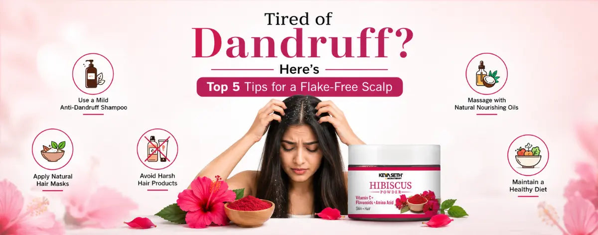 Tired of Dandruff? Here’s Top 5 Tips for a Flake-Free Scalp