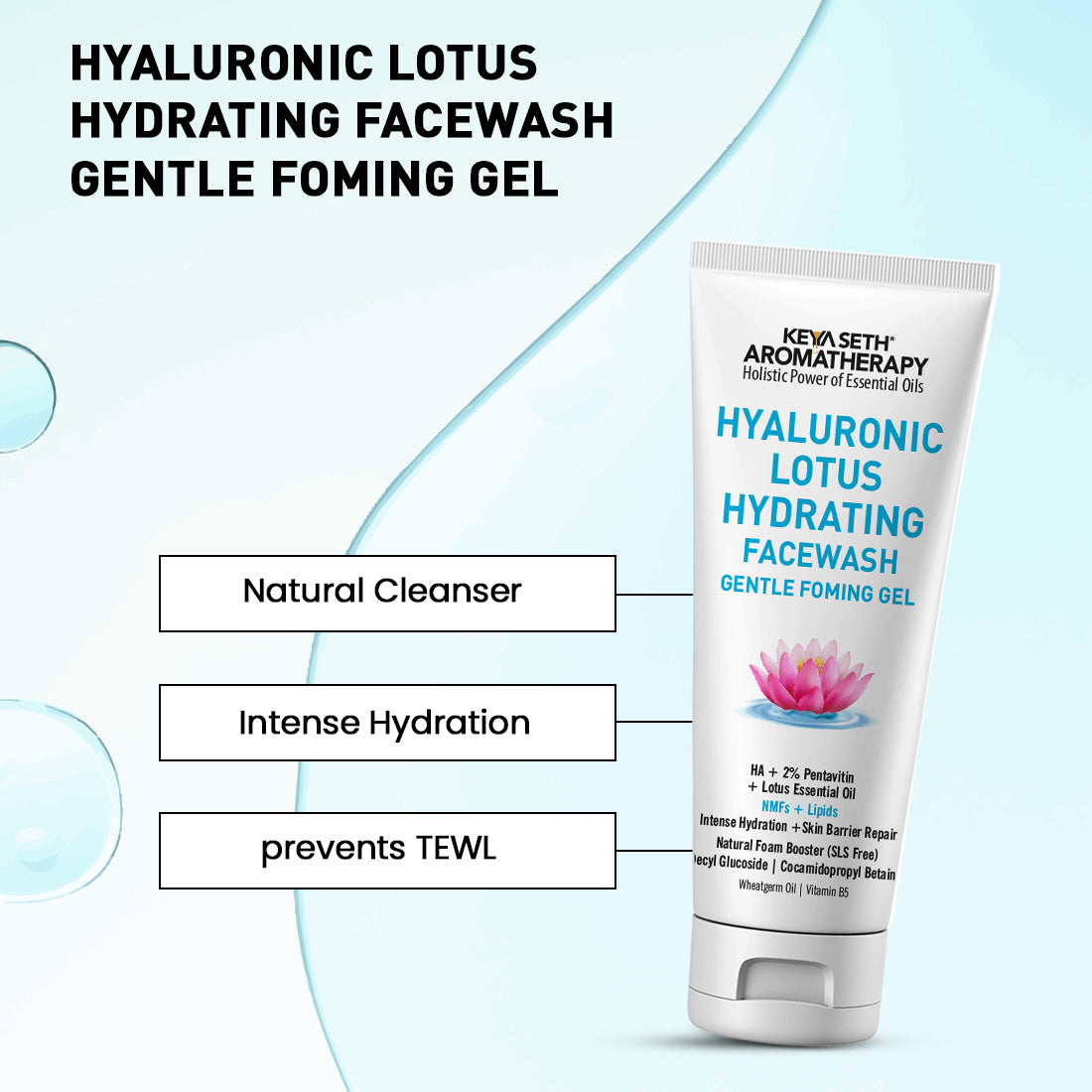Hyaluronic Lotus Hydrating Facewash, 2 % Pentavitin + Natural Glucoside Foaming, NMFs + Lipids, Skin Barrier Repair, Gentle SLS Free - Keya Seth Aromatherapy